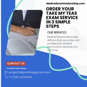 Order Your Take My TEAS Exam Service in 3 Simple Steps