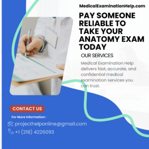 Pay Someone Reliable to Take Your Anatomy Exam Today