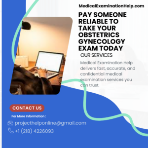 Pay Someone Reliable to Take Your Obstetrics Gynecology Exam Today