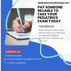 Pay Someone Reliable to Take Your Pediatrics Exam Today