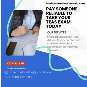 Pay Someone Reliable to Take Your TEAS Exam Today