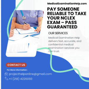 Pay Someone Reliable to Take Your NCLEX Exam Pass Guaranteed
